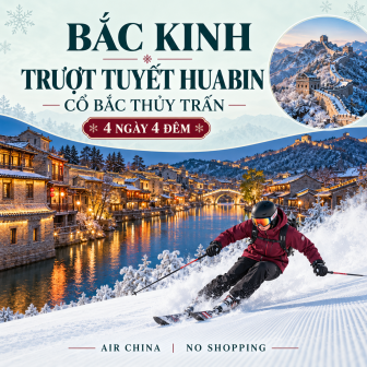 Tour Bắc Kinh – Trượt tuyết Huabin – Cổ Bắc Thủy Trấn 4 ngày
