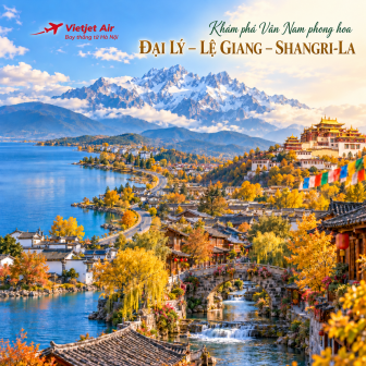 Tour Đại Lý - Lệ Giang - Shangrila 5 ngày 4 đêm. Bay Vietjet Air