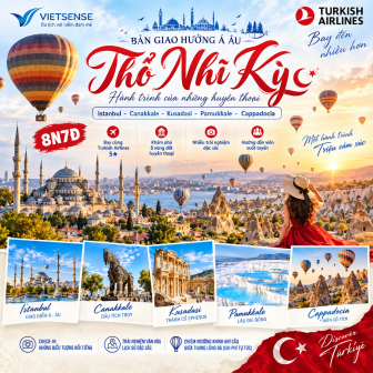 THỔ NHĨ KỲ - BẢN GIAO HƯỞNG Á ÂU 8 NGÀY 7 ĐÊM. Bay thẳng