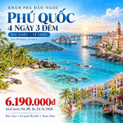 Tour Phú Quốc 4 ngày 3 đêm. Bay chiều - về chiều
