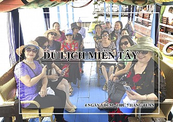 Miền Tây 4 ngày 3 đêm - Thứ 7 hàng tuần Khởi hành từ Hà Nội Miền Tây 4 ngày 3 đêm - Thứ 7 hàng tuần Khởi hành từ Hà Nội