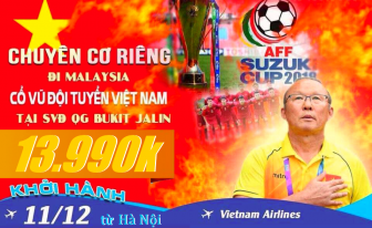 Tour Xem Trận Chung Kết Lượt Đi Malaysia Gặp Việt Nam Tại AFF  CUP 2018