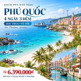 Tour Phú Quốc 4 ngày 3 đêm. Bay trưa - về tối