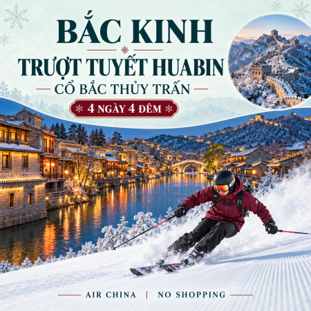  Bắc Kinh – Trượt tuyết Huabin – Cổ Bắc Thủy Trấn 4 ngày