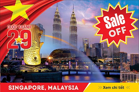 Sing - Mã 6 Ngày 5 Đêm Khởi Hành 30/08 (lễ 02/09) Sing - Mã 6 Ngày 5 Đêm Khởi Hành 30/08 (lễ 02/09)