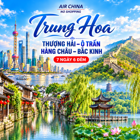 THƯỢNG HẢI - Ô TRẤN - HÀNG CHÂU - BẮC KINH 7N. Bay AIR CHINA